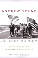 O povară ușoară: Mișcarea pentru drepturile civile și transformarea Americii (The Civil Rights Movement and the Transformation of America) - An Easy Burden: The Civil Rights Movement and the Transformation of America