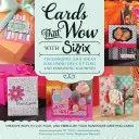 Cards That Wow with Sizzix: Tehnici și idei pentru utilizarea mașinilor de decupat și embosat - moduri creative de a tăia, plia și înfrumuseța Han - Cards That Wow with Sizzix: Techniques and Ideas for Using Die-Cutting and Embossing Machines - Creative Ways to Cut, Fold, and Embellish Your Han