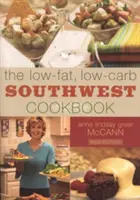Cartea de bucate Southwest cu conținut scăzut de grăsimi și carbohidrați - The Low-Fat, Low-Carb Southwest Cookbook