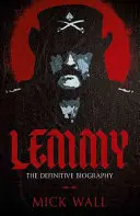 Lemmy: Biografia definitivă - Lemmy: The Definitive Biography
