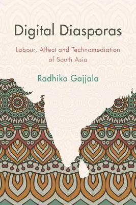 Digital Diasporas: Muncă și afecte în publicurile digitale indiene de gen - Digital Diasporas: Labor and Affect in Gendered Indian Digital Publics