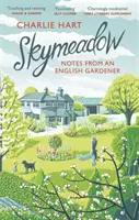 Skymeadow: Note de la un grădinar englez - Skymeadow: Notes from an English Gardener