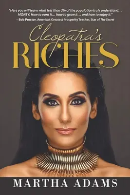 Bogățiile Cleopatrei: Cum să câștigi, să crești și să te bucuri de banii tăi pentru a-ți îmbogăți viața - Cleopatra's Riches: How to Earn, Grow and Enjoy Your Money to Enrich Your Life