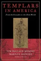 Templierii în America: De la cruciade la Lumea Nouă - Templars in America: From the Crusades to the New World