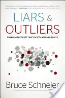 Liars & Outliers: Facilitarea încrederii de care societatea are nevoie pentru a prospera - Liars & Outliers: Enabling the Trust That Society Needs to Thrive
