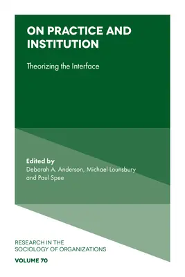 Despre practică și instituție: Teoretizarea interfeței - On Practice and Institution: Theorizing the Interface