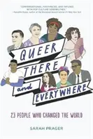 Queer, There, and Everywhere: 23 People Who Changed the World (23 de oameni care au schimbat lumea) - Queer, There, and Everywhere: 23 People Who Changed the World