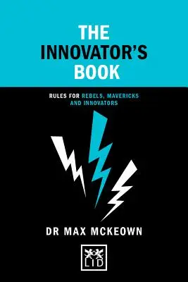 The Innovator's Book: Reguli pentru rebeli, Mavericks și inovatori - The Innovator's Book: Rules for Rebels, Mavericks and Innovators