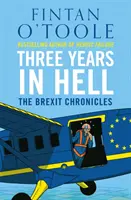 Trei ani în iad - Cronicile Brexit - Three Years In Hell - The Brexit Chronicles