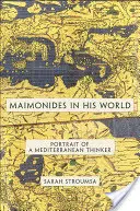 Maimonide în lumea sa: Portretul unui gânditor mediteranean - Maimonides in His World: Portrait of a Mediterranean Thinker