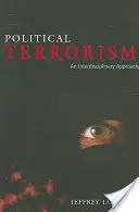 Terorismul politic: O abordare interdisciplinară - Political Terrorism: An Interdisciplinary Approach