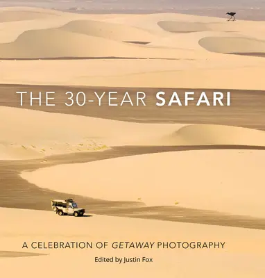 The 30-Year Safari: O celebrare a fotografiei de evadare - The 30-Year Safari: A Celebration of Getaway Photography