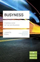 Busyness: Găsirea lui Dumnezeu în vârtej (Lifebuilder Study Guides) (Ryan Juanita (Autor)) - Busyness: Finding God in the Whirlwind (Lifebuilder Study Guides) (Ryan Juanita (Author))