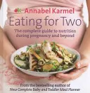 Eating for Two - Ghidul complet pentru nutriție în timpul sarcinii și după aceea - Eating for Two - The complete guide to nutrition during pregnancy and beyond