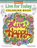 Trăiește pentru azi Carte de colorat - Live for Today Coloring Book