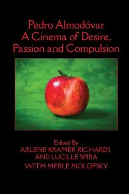 Pedro Almodvar: Un cinema al dorinței, pasiunii și compulsiei - Pedro Almodvar: A Cinema of Desire, Passion and Compulsion