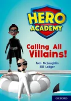 Academia Eroilor: Oxford Level 10, White Book Band: Chemarea tuturor răufăcătorilor! - Hero Academy: Oxford Level 10, White Book Band: Calling All Villains!