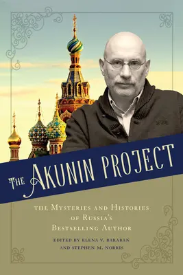 Proiectul Akunin: Misterele și istoriile celui mai bine vândut autor rus - The Akunin Project: The Mysteries and Histories of Russia's Bestselling Author