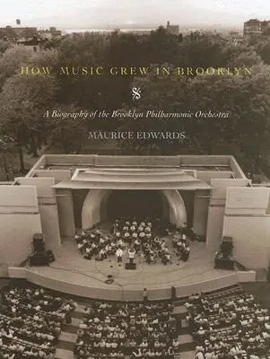 Cum a crescut muzica în Brooklyn: O biografie a Orchestrei Filarmonice din Brooklyn - How Music Grew in Brooklyn: A Biography of the Brooklyn Philharmonic Orchestra