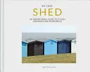 My Cool Shed - un ghid inspirațional pentru ascunzători și spații de lucru elegante - My Cool Shed - an inspirational guide to stylish hideaways and workspaces