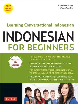 Indoneziană pentru începători: Învățarea indoneziană conversațională (cu audio online gratuit) - Indonesian for Beginners: Learning Conversational Indonesian (with Free Online Audio)