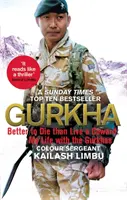 Gurkha: Mai bine să mori decât să trăiești ca un laș: Viața mea în Gurkhas - Gurkha: Better to Die Than Live a Coward: My Life in the Gurkhas