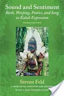 Sunet și sentimente: Păsări, plâns, poetică și cântec în expresia Kaluli - Sound and Sentiment: Birds, Weeping, Poetics, and Song in Kaluli Expression