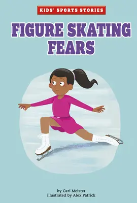 Temeri legate de patinajul artistic - Figure Skating Fears