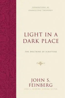 Lumină într-un loc întunecat: Doctrina Scripturii (The Doctrine of Scripture) - Light in a Dark Place: The Doctrine of Scripture