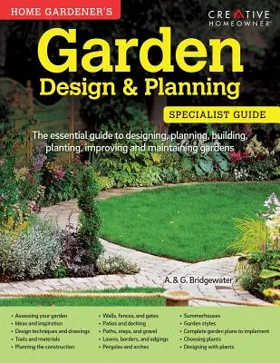 Home Gardener's Garden Design & Planning: Proiectarea, planificarea, construirea, plantarea, îmbunătățirea și întreținerea grădinilor - Home Gardener's Garden Design & Planning: Designing, Planning, Building, Planting, Improving and Maintaining Gardens