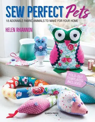 Sew Perfect Pets: 18 animale adorabile pentru a ajuta în jurul casei - Sew Perfect Pets: 18 Adorable Animals to Help Around the Home