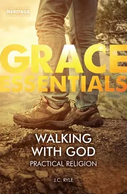 Umblarea cu Dumnezeu: Religie practică - Walking with God: Practical Religion