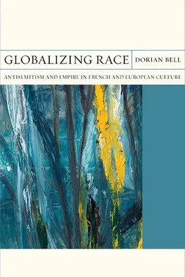Globalizarea rasei, 30: Antisemitism și imperiu în cultura franceză și europeană - Globalizing Race, 30: Antisemitism and Empire in French and European Culture