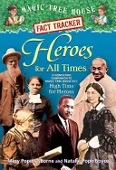 Eroi pentru toate timpurile: A Nonfiction Companion to Magic Tree House Merlin Mission #23: High Time for Heroes - Heroes for All Times: A Nonfiction Companion to Magic Tree House Merlin Mission #23: High Time for Heroes
