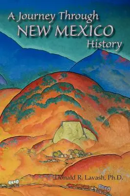 O călătorie prin istoria statului New Mexico (Hardcover) - A Journey Through New Mexico History (Hardcover)