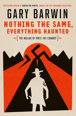 Nimic la fel, totul bântuit: Balada lui Motl Cowboy-ul - Nothing the Same, Everything Haunted: The Ballad of Motl the Cowboy