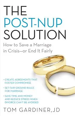 The Post-Nup Solution: Cum să salvezi o căsnicie în criză - sau să o închei corect - The Post-Nup Solution: How to Save a Marriage in Crisis--Or End It Fairly