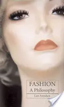 Moda: O filosofie - Fashion: A Philosophy