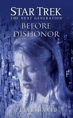 Star Trek: The Next Generation: Înainte de dezonoare - Star Trek: The Next Generation: Before Dishonor