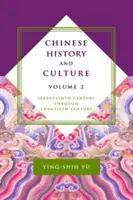 Istoria și cultura chineză: De la secolul al XVII-lea la secolul al XX-lea, volumul 2 - Chinese History and Culture: Seventeenth Century Through Twentieth Century, Volume 2