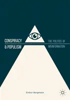 Conspirație și populism: Politica dezinformării - Conspiracy & Populism: The Politics of Misinformation