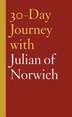 Călătorie de 30 de zile cu Julian de Norwich - 30-Day Journey with Julian of Norwich