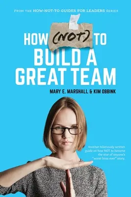 Cum (NU) să construiești o echipă grozavă - How (NOT) To Build A Great Team