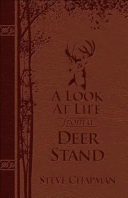 A Look at Life from a Deer Stand Deluxe Edition: Vânătoare pentru sensul vieții - A Look at Life from a Deer Stand Deluxe Edition: Hunting for the Meaning of Life