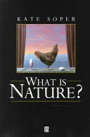 Ce este natura? Cultură, politică și non-uman - What Is Nature?: Culture, Politics and the Non-Human