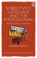 Subiectivitate, limbaj și postcolonial - Dincolo de Bourdieu în Africa de Sud - Subjectivity, Language and the Postcolonial - Beyond Bourdieu in South Africa