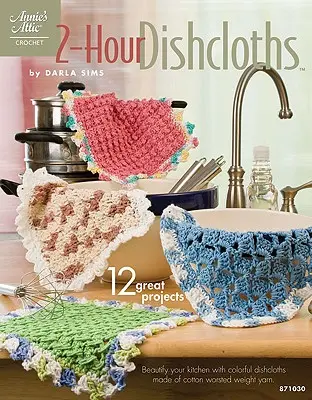Șervețele de 2 ore - 2-Hour Dishcloths