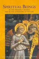 Ființe spirituale în corpurile cerești și în regatele naturii: (Cw 136) - Spiritual Beings in the Heavenly Bodies and in the Kingdoms of Nature: (Cw 136)