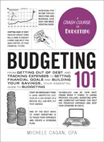 Bugetul 101: De la ieșirea din datorii și urmărirea cheltuielilor la stabilirea obiectivelor financiare și constituirea economiilor, un ghid esențial - Budgeting 101: From Getting Out of Debt and Tracking Expenses to Setting Financial Goals and Building Your Savings, Your Essential Gu