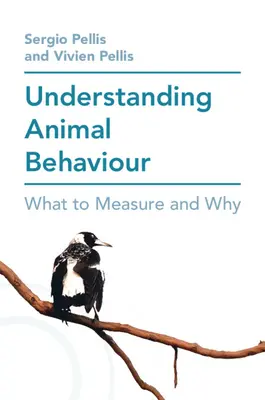 Understanding Animal Behaviour: Ce să măsurăm și de ce - Understanding Animal Behaviour: What to Measure and Why